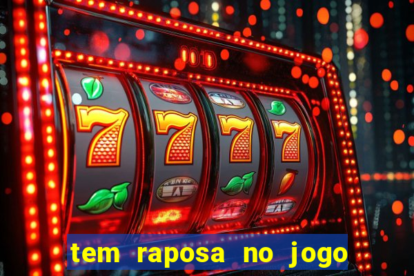 tem raposa no jogo do bicho